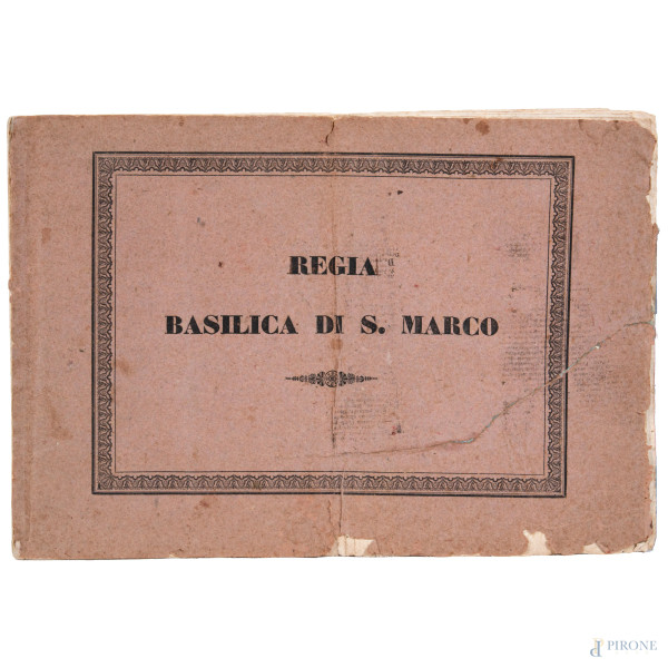 La regia Basilica di San Marco esposta in sei tavole disegnate ed eseguite all'acquatinta da Antonio Lazzari […], Venezia, 1823, (difetti, gore, umidità, strappi, mancanze)