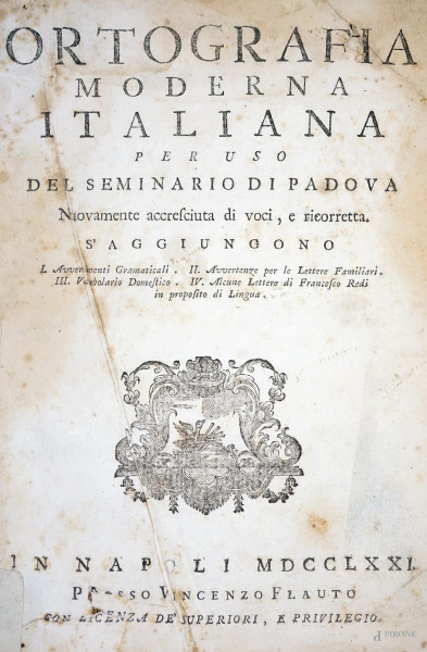 Volume: Ortografia moderna italiana per uso del seminario di Padova [...],  in Napoli. MDCCLXXI, presso Vincenzo Flauto, (difetti e macchie).