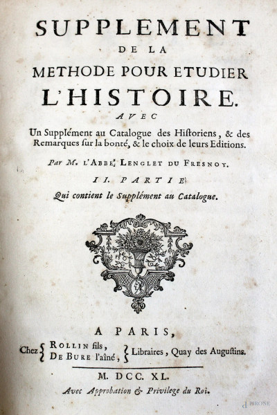Supplement de la mèthode pour étudier l'Histoire, dell'Abate Lenglet du Fresnoy, 2 vol., Parigi, 1739