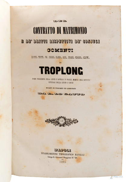Del contratto di matrimonio e dei dritti rispettivi de' conjugi, voll. I-II, Napoli 1850-1852, (segni di usura, rotture, strappi, mancanze, difetti)