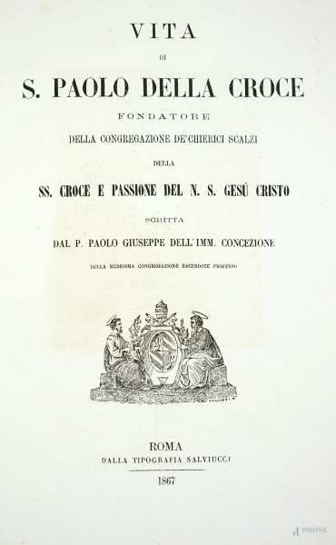 Padre Paolo Giuseppe, Vita di San Paolo della croce, Roma, Tipografia Salviucci, 1867