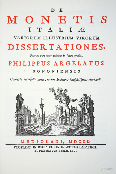 De Monetis Italiae. Variorum illustrium virorum dissertationes. Ristampa anastatica dell’edizione di Mediolani, 1700, Tomo I- II-III IV-V-VI,  Iniziative Culturali ed Editoriali bancarie ICEB s.r.l., XX secolo.