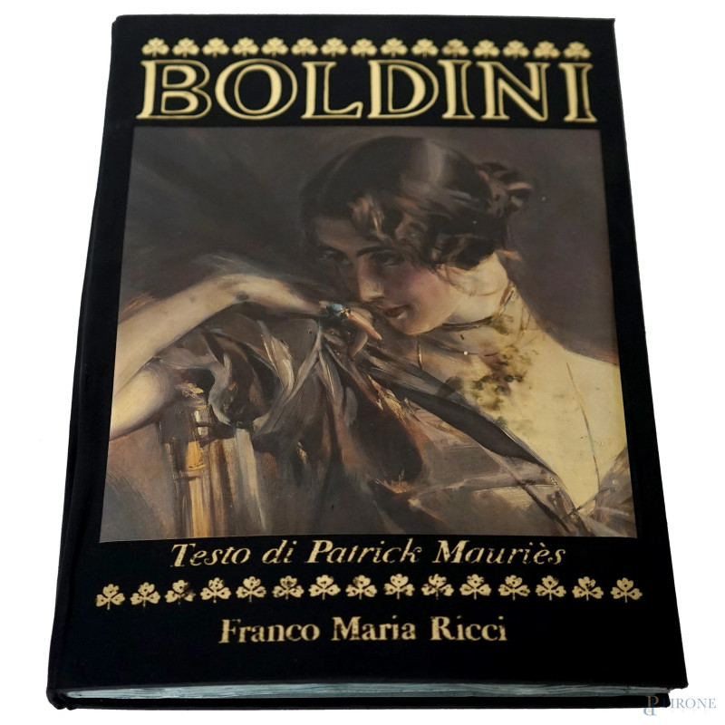 Volume "Boldini", testo illustrato a cura di Patrick Maurières,  1987, Franco Maria Ricci editore, (difetti, macchie e rilegatura recisa).  - Asta ASTA A TEMPO - Aste Pirone