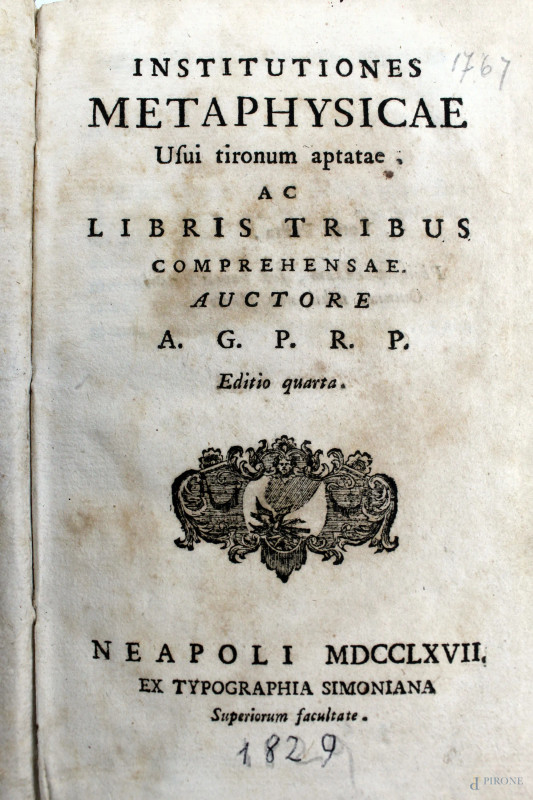 Institutiones metaphysicae, Napoli, 1767  - Asta PRIMA TORNATA D' ASTA A TEMPO DI FINE STAGIONE - Aste Pirone