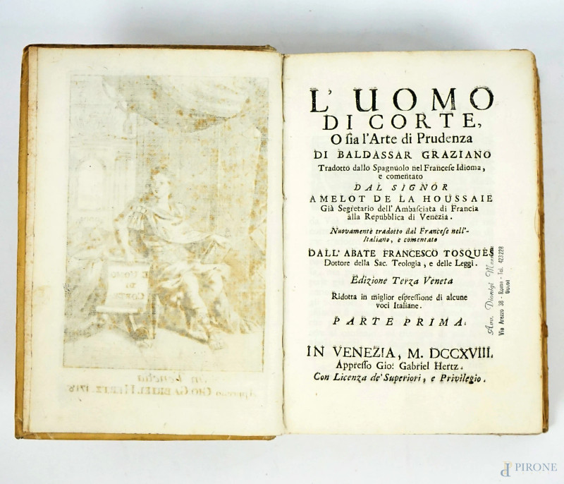 L'uomo di corte o sia l'arte di prudenza di Baldassar Graziano, edizione terza veneta, parte prima, In Venezia, 1728, apresso Gio Gabriel Hertz, (difetti)  - Asta ASTA DI ARTE MODERNA, CONTEMPORANEA E VINTAGE - Aste Pirone