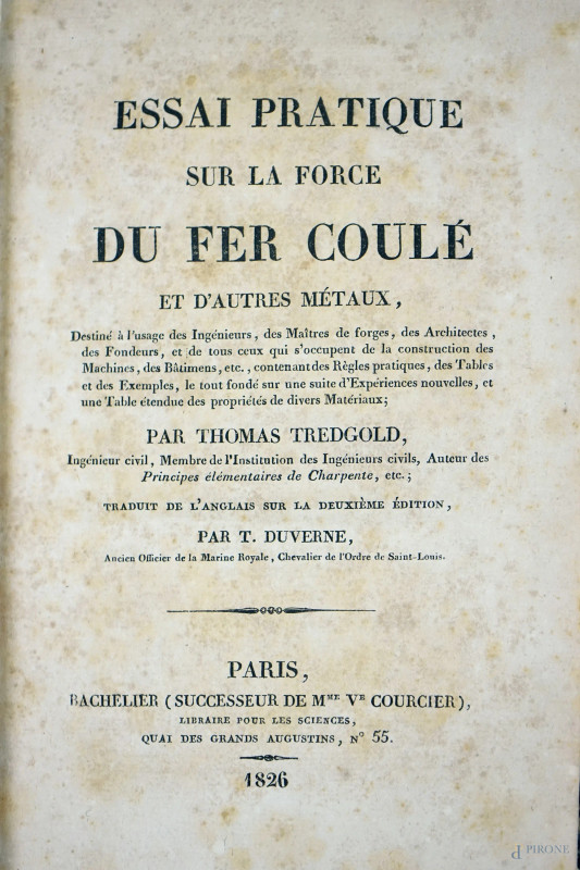 Essai pratique sur la force du fer coulé et d'autres métaux, Paris, Bachelier, Librairie par le sciences, 1826, (difetti, macchie e pagine recise).  - Asta ASTA DI ANTIQUARIATO E ARTE MODERNA - Aste Pirone