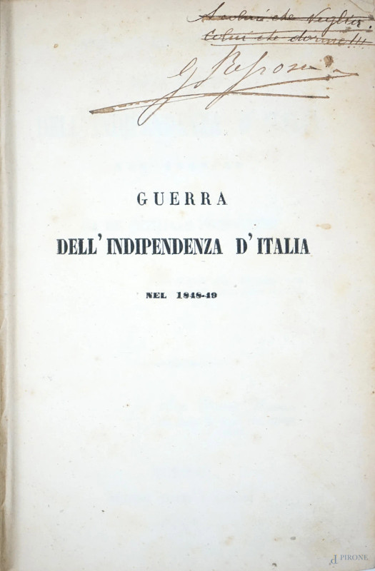 Memorie ed osservazioni sulla Guerra d'Indipendenza d'Italia nel 1848-49 raccolte da un ufficiale piemontese, Torino, presso tutti i librai, 1850, (difetti)  - Asta ASTA DI ARTE MODERNA, CONTEMPORANEA E VINTAGE - Aste Pirone