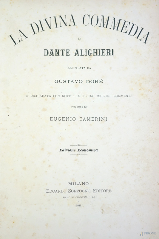 La Divina Commedia di Dante Alighieri illustrata da Gustavo Doré, Milano, Edoardo Sonzogno, 1887, (difetti, macchie e pagine recise).  - Asta ASTA A TEMPO DI ANTIQUARIATO E ARTE MODERNA - Aste Pirone