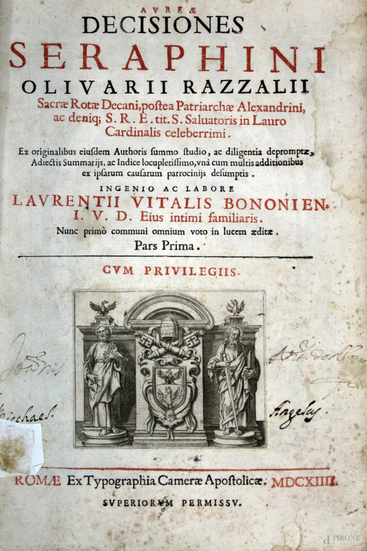 Volume "Seraphini Olivarii Razzalii, Sacrae Rotae Decani, postea Patriarchae Alexandrini, [....]",  Roma, Ex Typographia Camerae Apostolicae, MDCXIII, Superiorum Permissu, (difetti e mancanze).  - Asta ASTA DI ARTE MODERNA E ANTIQUARIATO - Aste Pirone