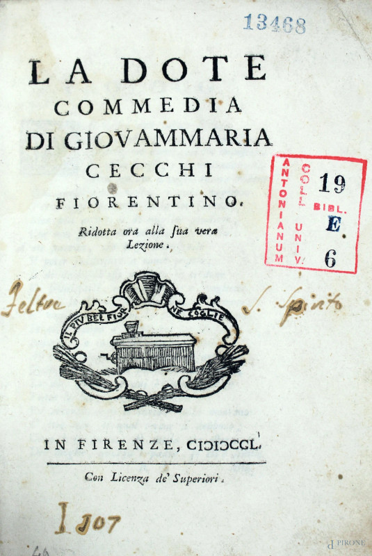 La dote, commedia di Giovammaria Cecchi Fiorentino, Firenze, 1750  - Asta SECONDA TORNATA D' ASTA A TEMPO DI FINE STAGIONE - Aste Pirone